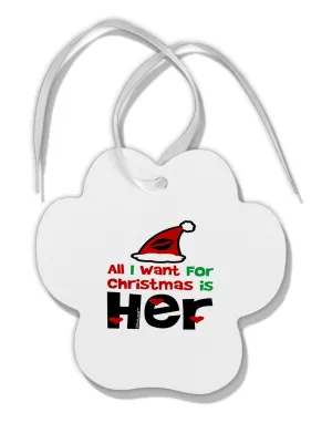 All I Want is Her Matching His & Hers Paw Print Shaped Ornament