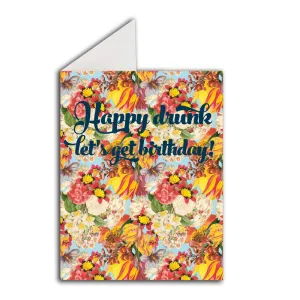 Greeting Card: Happy Drunk Let's Get Birthday!